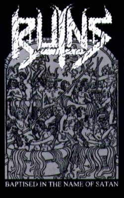 Ruins (GER) : Baptised in the Name of Satan